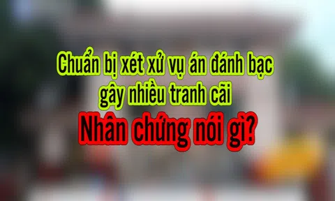 Chuẩn bị xét xử vụ án đánh bạc gây nhiều tranh cãi ở Tam Đảo, Vĩnh Phúc