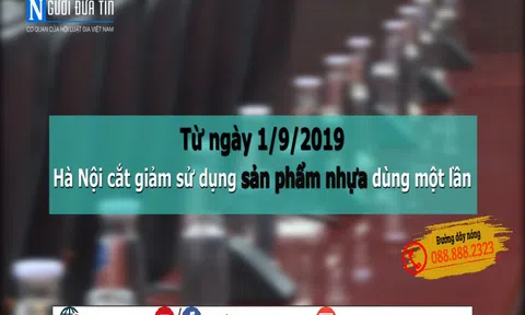 Hà Nội: Cắt giảm sử dụng sản phẩm nhựa dùng một lần từ 1/9/2019