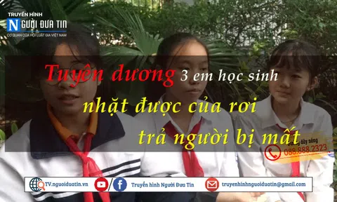 Tuyên dương 3 em học sinh nhặt được của rơi, trả người bị mất 