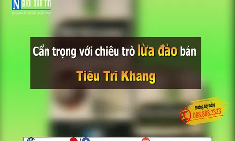 Cẩn trọng với chiêu trò lừa đảo bán Tiêu Trĩ Khang