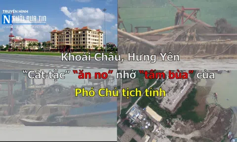 (Bài 1) Thâm nhập "thiên đường cát tặc" ở Hưng Yên