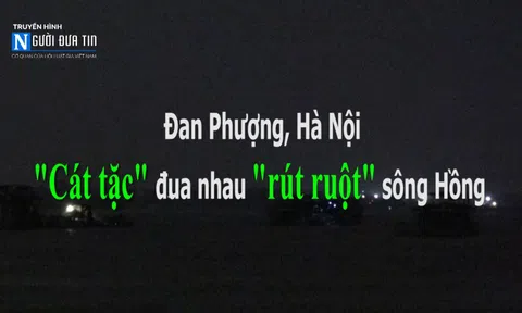 (Bài 1) Đan Phượng, Hà Nội: Sông Hồng bị “móc ruột”