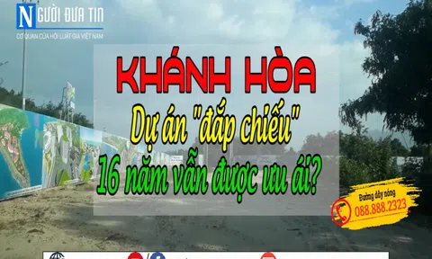 Khánh Hoà: Một “siêu” dự án “ngủ quên” hơn 16 năm