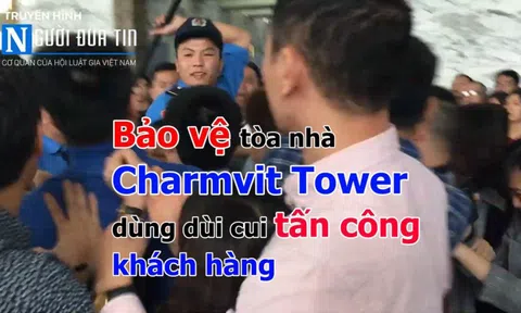 Bảo vệ tòa nhà Charmvit Tower dùng cui tấn công khách hàng