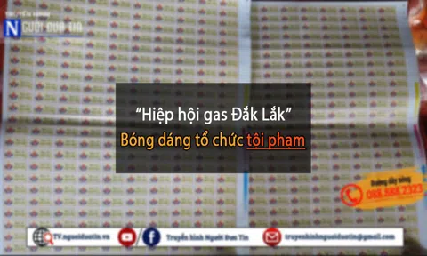 "Hiệp hội gas" bất hợp pháp ở Đắk Lắk: Bóng dáng tổ chức tội phạm