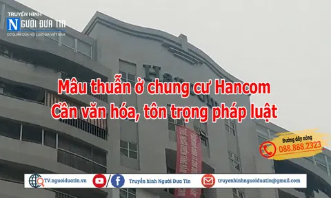 Mâu thuẫn ở chung cư Hancom: Cần văn hóa, tôn trọng pháp luật