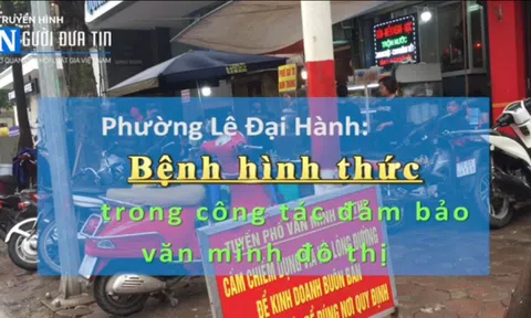(Bài 1) “Bệnh hình thức” trong công tác đảm bảo văn minh đô thị: Phường trung tâm, phố lộn xộn