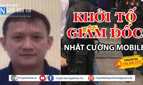 Khởi tố Tổng giám đốc Nhật Cường Mobile