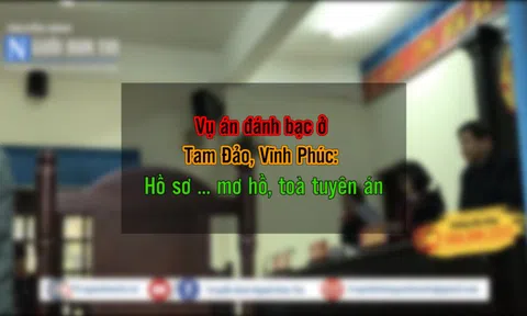 Vụ án đánh bạc ở Tam Đảo, Vĩnh Phúc: Nhiều mâu thuẫn, toà vẫn tuyên án