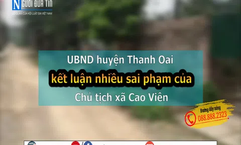 UBND huyện Thanh Oai kết luận nhiều sai phạm của Chủ tịch xã Cao Viên
