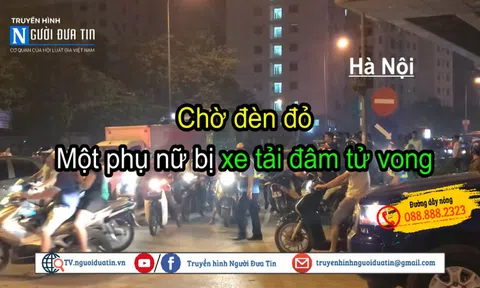 Hà Nội: Chờ đèn đỏ, một phụ nữ bị xe tải đâm tử vong