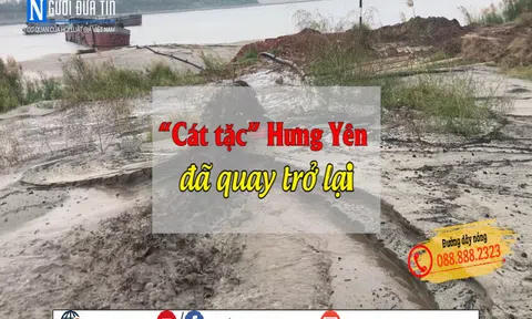 (Bài 6) "Cát tặc" Hưng Yên "hồi sinh"