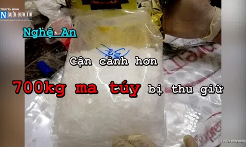 Nghệ An: Cận cảnh hơn 700kg ma túy đá bị thu giữ