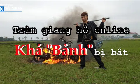 Giang hồ online "Khá Bảnh" bị bắt vì tổ chức đánh bạc