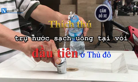 Thích thú những trụ nước sạch uống tại vòi đầu tiên ở Thủ đô