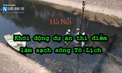 Hà Nội: Khởi động dự án thí điểm làm sạch một đoạn sông Tô Lịch và một góc Hồ Tây