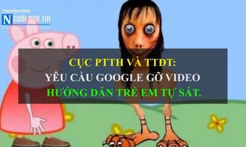 Cục PTTH và TTĐT: Yêu cầu Google gỡ video hướng dẫn trẻ em tự sát