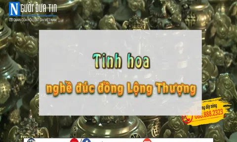Tinh hoa nghề đúc đồng Lộng Thượng