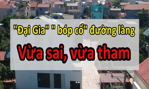"Đại gia" "bóp cổ" đường làng ở Gia Lâm, Hà Nội: Vừa sai, vừa... tham