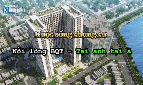 Cuộc sống chung cư - Nỗi lòng Ban quản trị (Phần 2): "Tại anh, tại ả" 