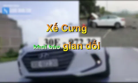 (Bài 2) Review xe ô tô: Xế Cưng khai báo gian dối?