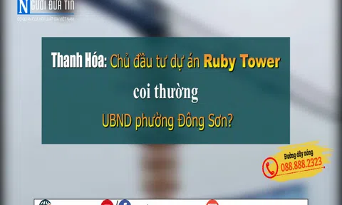 Thanh Hóa: Chủ đầu tư dự án Ruby Tower coi thường UBND phường Đông Sơn?