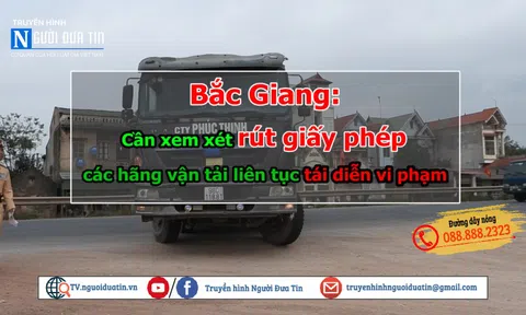 Xử lý xe quá tải quá khổ ở Bắc Giang: Nhiều doanh nghiệp tái phạm nghiêm trọng