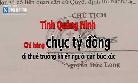 Quảng Ninh chi vài chục tỉ tiền ngân sách để "xoá sổ" một trường công lập, đơn vị nào hưởng lợi?