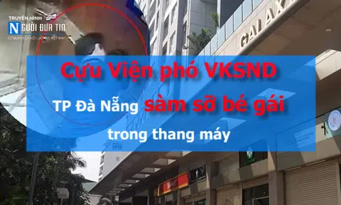 Người sàm sỡ bé gái trong thang máy là cựu Viện phó VKSND TP Đà Nẵng 