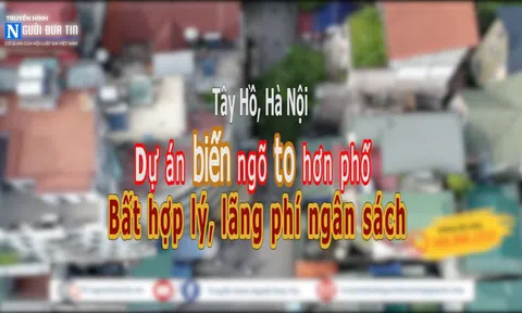 Dự án "ngõ mở to lòng dân lo" ở Tây Hồ, Hà Nội: Bất hợp lý, lãng phí ngân sách?