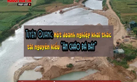 Tuyên Quang: Cần ngăn chặn hành vi khai thác tài nguyên kiểu “ăn cháo đá bát”