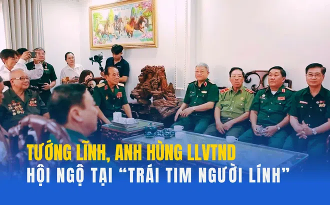 Tướng lĩnh, anh hùng LLVTND hội ngộ tại “Trái tim người lính”
